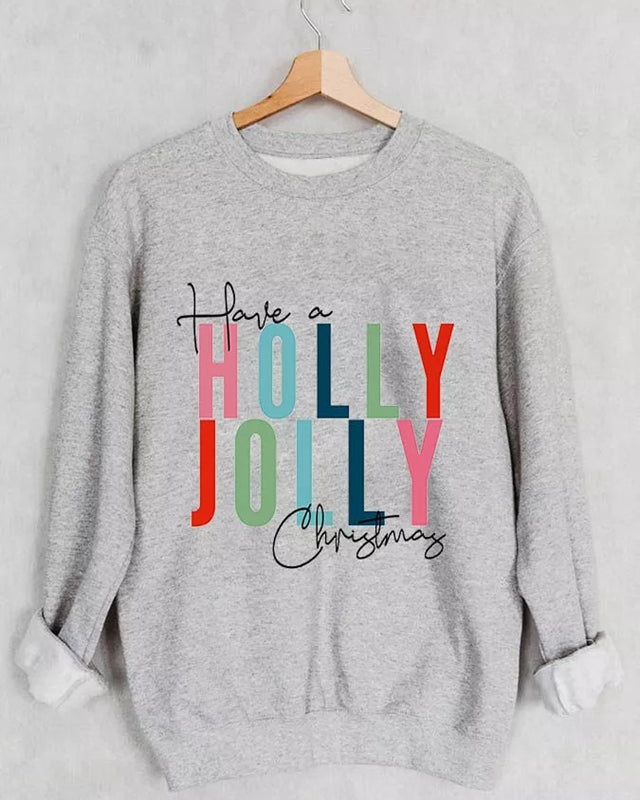 Have A Holly Jolly Christmas Print Long Sleeve Sweatshirt