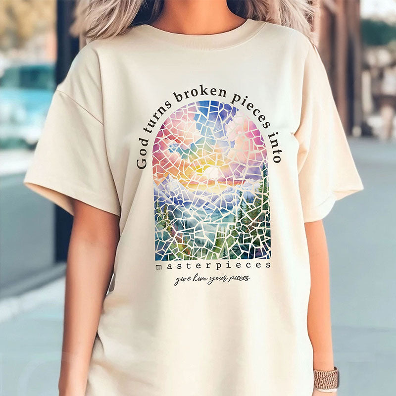 God Turns Broken Pieces into Masterpieces T-shirt