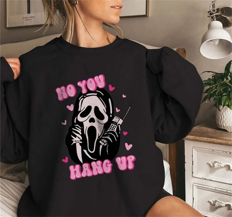 No You Hang Up Scream Mask Horror Movie Sweatshirt